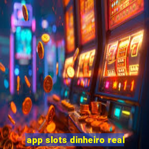 app slots dinheiro real